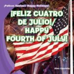 Amazon Feliz Cuatro De Julio Happy Fourth Of July Felices Fiestas Happy Holidays Spanish And English Edition 9781433999628 Appleby Alex Green Christina Books